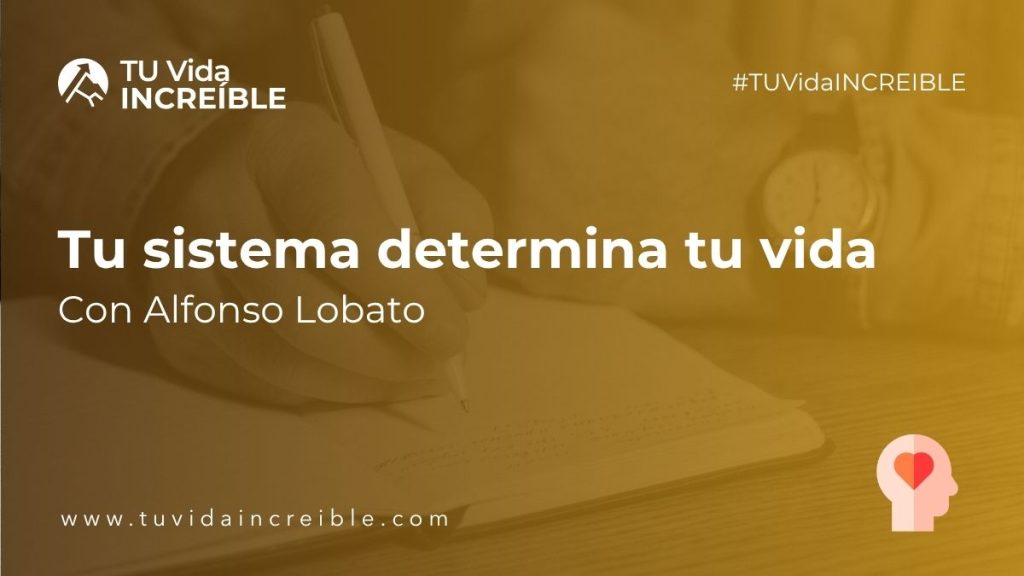 Tu sistema determina tus resultados
