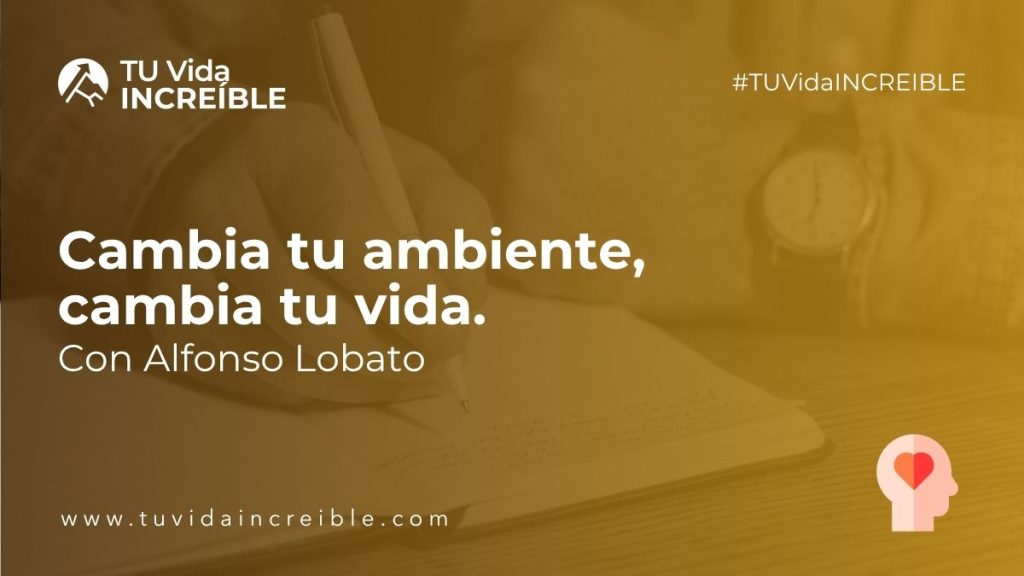 Cambia tu ambiente | Mentoría INCREÍBLE con Alfonso Lobato